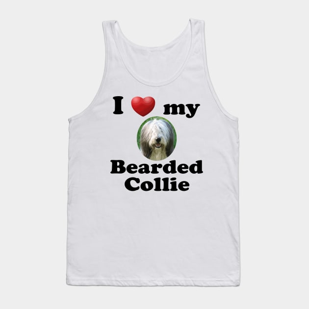 I Love My Bearded Collie Tank Top by Naves